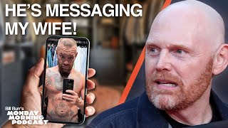 High School Friend is in my WIFE'S DM's | Bill burr