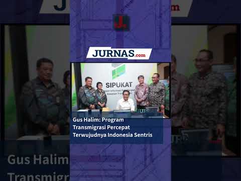 Gus Halim: Program Transmigrasi Percepat Terwujudnya Indonesia Sentris