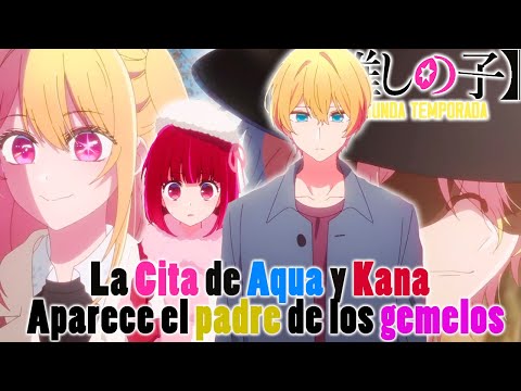 La cita de Aqua y Kana,Aparece el padre de los gemelos |【Oshi no Ko】Temporada 2