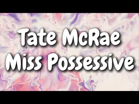 Tate McRae - Miss Possessive (Lyrics)