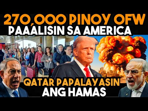 KAWAWA NAMAN! LAGPAS 250,000 na mga PINOY OFW PWEDE IPADEPORT sa AMERICA. QATAR PINALAYAS  ANG HAMA$