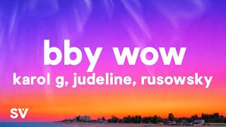 KAROL G, Judeline, rusowsky - BbY WOW (Letra/Lyris)