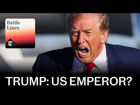 Donald Trump: American Emperor? | Battle Lines