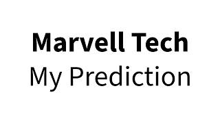 MRVL Stock: My Prediction for Marvell Technology Stock