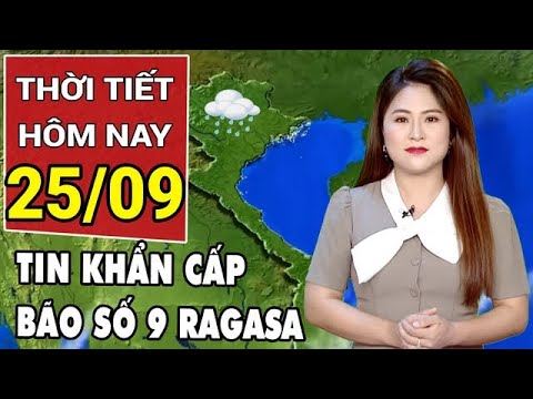 Dự báo thời tiết 25/9: Bão số 9 Ragasa áp sát vịnh Bắc Bộ, loạt tỉnh thành bật báo động khẩn