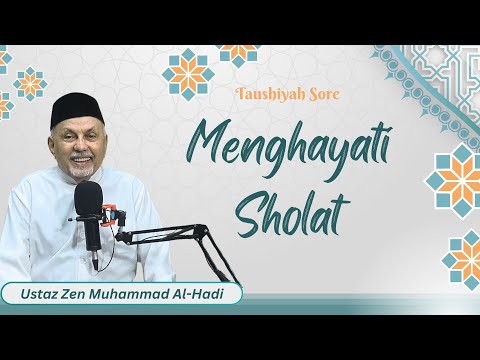 Menghayati Sholat || Ustaz Zen Muhammad Al-Hadi