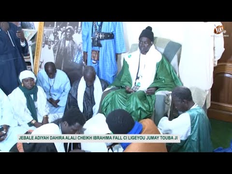 JEBALE HADIYA DAHIRA ALALI CHEIKH IBRAHIMA FALL CI LIGEYOU JUMAY JI