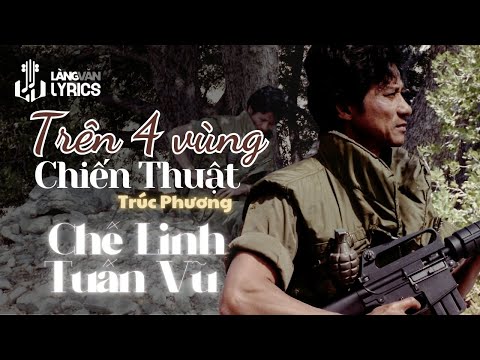 Chế Linh | Trên Bốn Vùng Chiến Thuật (Trúc Phương) | Official Làng Văn (Lyrics)