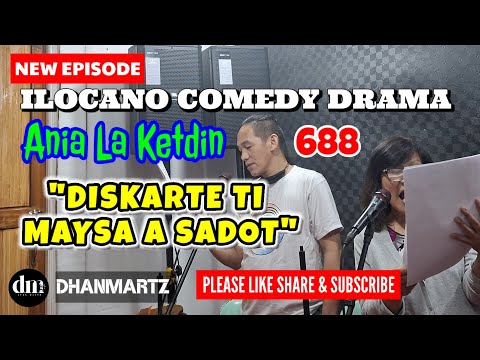 NEW EPISODE | DISKARTE TI MAYSA A SADOT | ANIA LA KETDIN 688 | ILOCANO COMEDY DRAMA | DHANMARTZ