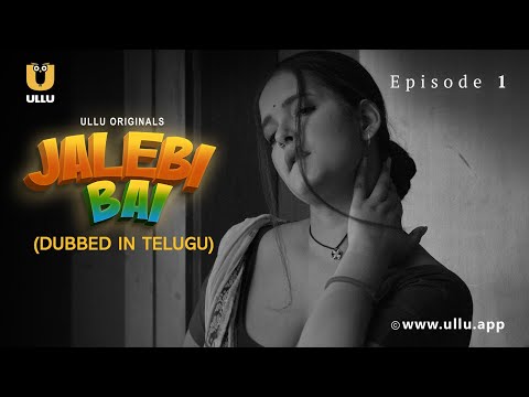 Jalebi Bai | Dubbed In Telugu | Episode - 01 | Streaming Now | Subscribe Ullu App Now