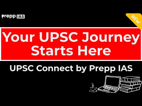 New YouTube Channel UPSC Connect by Prepp IAS | Your Ultimate Guide for UPSC CSE Success!