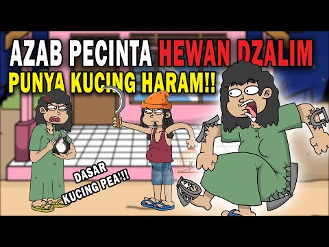 AZAB PECINTA HEWAN YANG DZALIM, PUNYA KUCING HARAM!! | ANIMASI AZAB #kartun