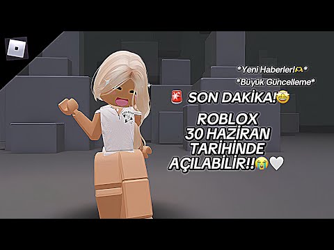 🚨 SON DAKİKA!🤩 | ROBLOX 30 HAZİRAN TARİHİNDE AÇILABİLİR!😭💕