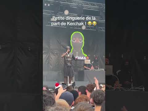 DINGUERIE DE KERCHAK A SON CONCERT 🤣🤦🏽‍♂️