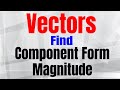 Understanding Vectors: Component Form and Magnitude