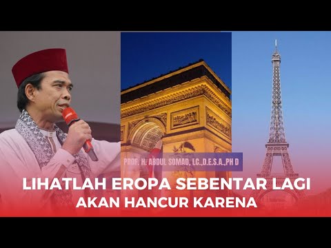 LIHATLAH EROPA SEBENTAR LAGI HANCUR KARENA - USTAD ABDUL SOMAD TERBARU