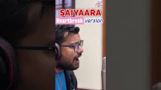 SAIYAARA Heartbreak Version