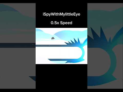 iSpyWithMyLittleEye but 0.5x speed