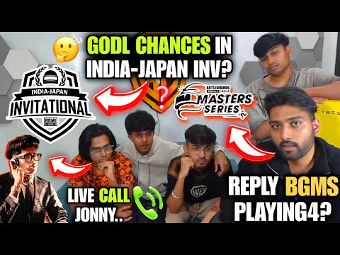 🚨GodL Chances in INDIA-JAPAN invitational?🤔 Chat spam call Jonny BGMS Playing4?