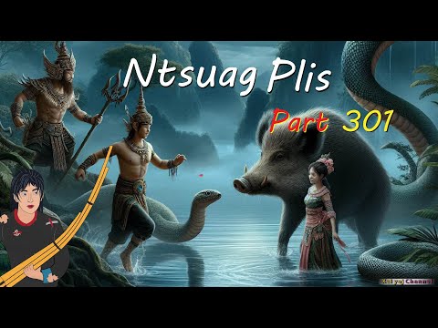 Ntsuag Plis (Part 301) Yawg Zaj Laug Coj Tub Ko Mus Yuav Poj Niam 24/06/2025