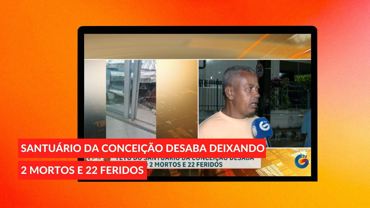 Santu&aacute;rio da Concei&ccedil;&atilde;o desaba deixando 2 mortos e 22 feridos