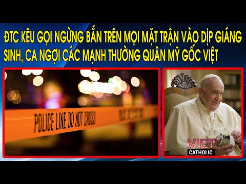 ĐTC kêu gọi ngừng bắn trên mọi mặt trận vào dịp Giáng Sinh, ca ngợi các mạnh thường quân Mỹ gốc Việt