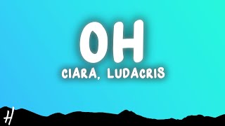 Ciara - Oh (Lyrics) ft. Ludacris