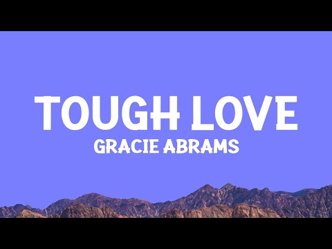 @GracieAbrams - Tough Love (Lyrics)