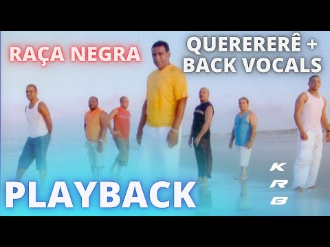 QUERERERÊ + BACK VOCALS- RAÇA NEGRA – PLAYBACK DEMONSTRAÇÃO