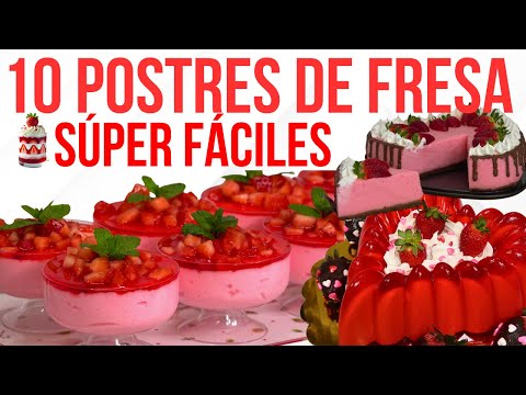 TOP 10 POSTRES DE FRESAS Súper FÁCILES que Puedes Hacer en CASA