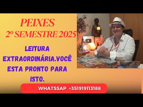 PEIXES 🐟2º SEMESTRE 2025 Leitura extraordinária!Você está pronto para isto!