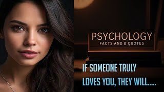 If Someone Truly Loves you. Amazing psychology Facts and Quotes.