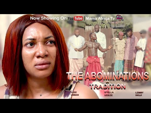 THE ABOMINATION OF TRADITIONS | JUST DON'T MARRY If You Would Skip This Movie - African Movies