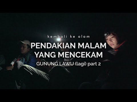 Gunung Lawu (Cetho) : Pendakian Malam yang Mencekam (part 2)