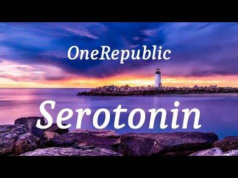 OneRepublic - Serotonin (lyrics)