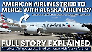 American Airlines Tried to Merge with Alaska Airlines?!Full Story Explained