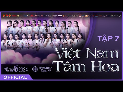 HOA HẬU VIỆT NAM | TẬP 7 FULL - VIỆT NAM TÂM HOA