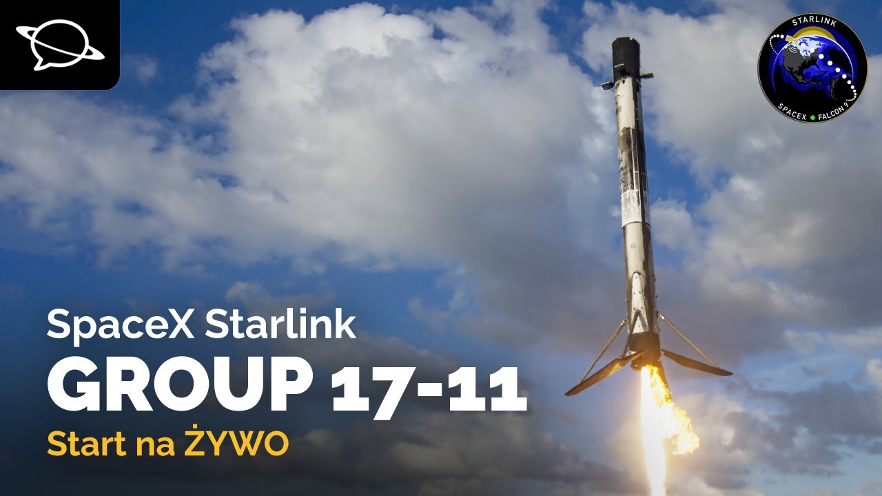 🔴 Oglądamy start Falcona 9 z misją Starlink Group 17-11