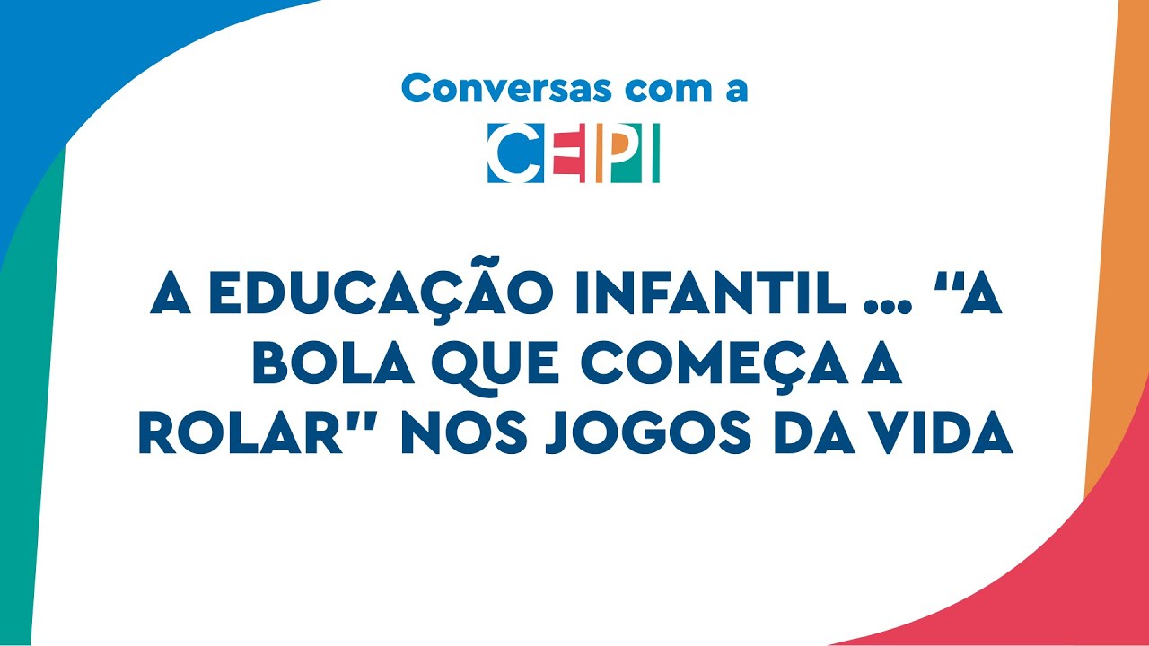 A Educação Infantil … “a bola que começa a rolar” nos jogos 