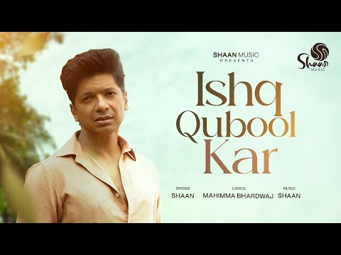 Ishq Qubool Kar - Official Music Video | Shaan | Mahimma Bhardwaj | Shaan Music Label