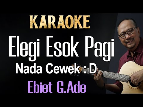 Elegi Esok Pagi (Karaoke) Ebiet G Ade / Nada Cewek Original