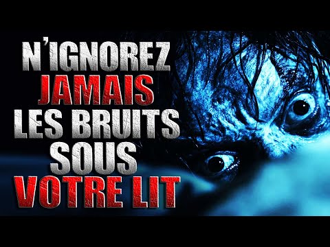 N'ignorez jamais les bruits sous votre lit. - Creepypasta FR