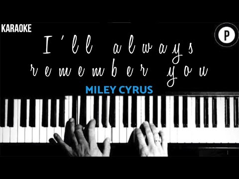 Miley Cyrus – I’ll always remember you KARAOKE Slowed Acoustic Piano Instrumental COVER LYRICS