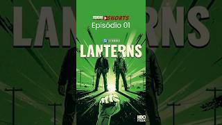 Lanterns - EP 01 #lanterns #greenlantern #hbomax
