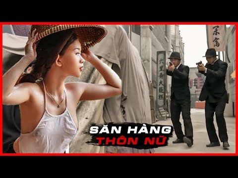 Phim Lẻ Cấm Chiếu | SĂN HÀNG THÔN NỮ | Phim Hành Động Võ Thuật Mới Nhất 2024 | Phim Hot | Phim Lẻ