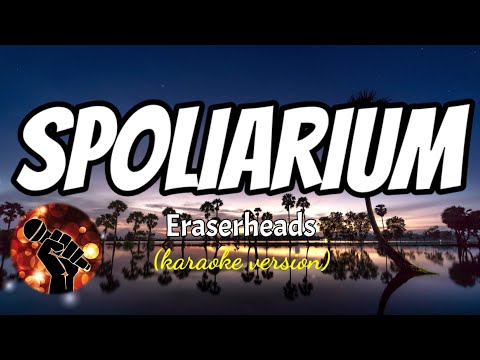 SPOLIARIUM – ERASERHEADS (karaoke version)