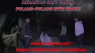 TAK SADAR ISTRINYA TELAH MENINGGAL-RUH ISTRI KEMBALI PULANG KEPANGKUAN UNTUK HIDUP BERSAMA