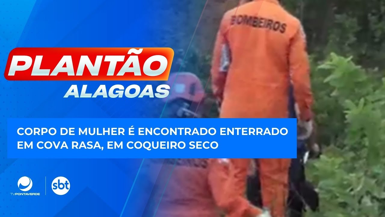 Corpo de mulher é encontrado enterrado em cova rasa, em Coqueiro Seco