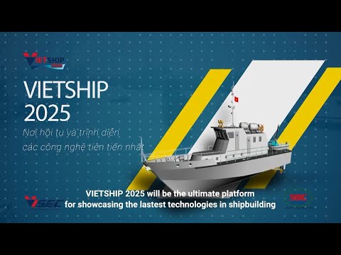 Trailer Vietship 2025 - Công nghệ đóng tàu và Công trình ngoài khơi