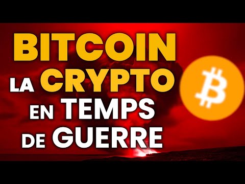 BITCOIN la CRYPTO en TEMPS de GUERRE